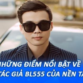 Những điểm nổi bật về CEO tác giả bl555 của nền tảng