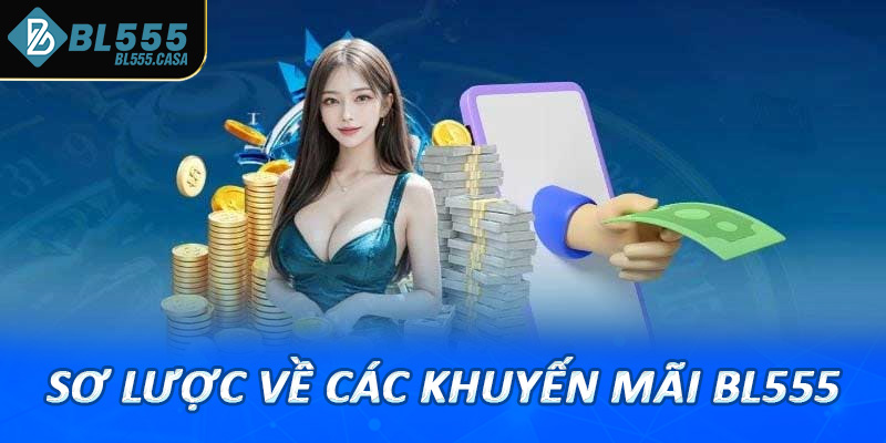 Sơ lược về các khuyến mãi bl555