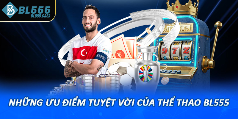 Những ưu điểm tuyệt vời của thể thao bl555