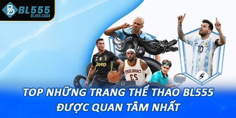 Top những trang thể thao bl555 được quan tâm nhất