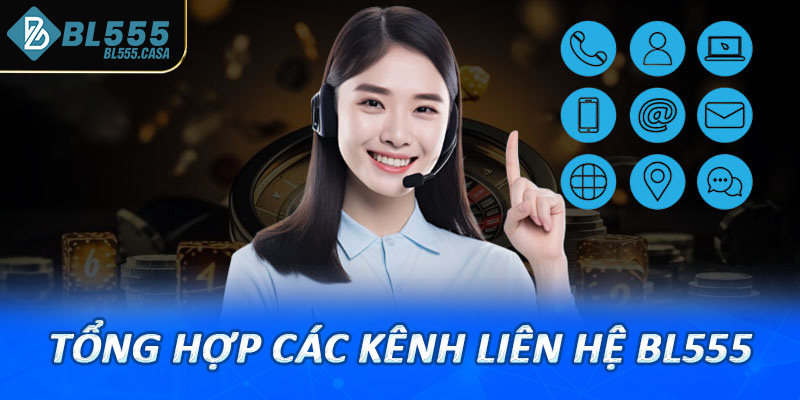 Tổng hợp các kênh liên hệ bl555