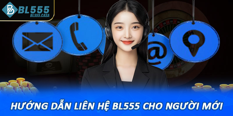 Hướng dẫn liên hệ bl555 cho người mới